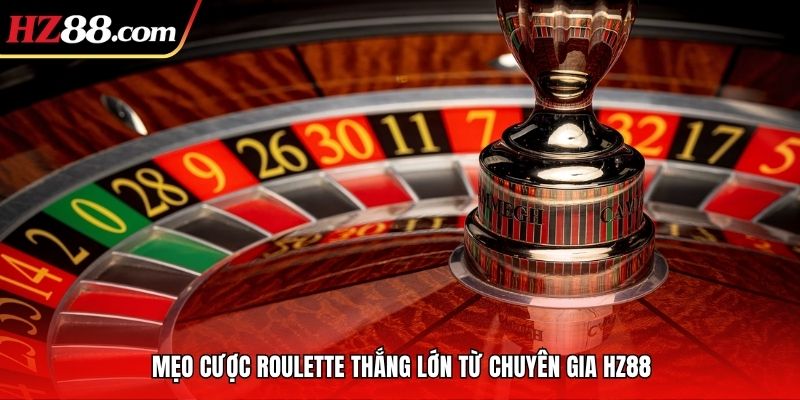 Mẹo Cược Roulette Thắng Lớn Từ Chuyên Gia Nhà Cái HZ88